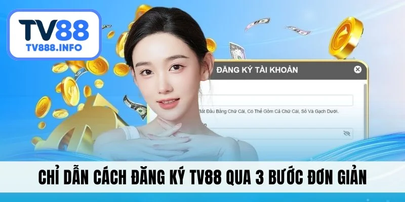 Chỉ dẫn cách đăng ký TV88 qua 3 bước đơn giản