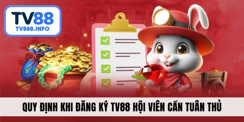 Quy định khi đăng ký TV88 hội viên cần tuân thủ