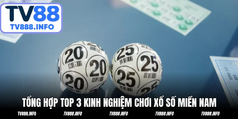 Tổng hợp top 3 kinh nghiệm chơi xổ số miền Nam